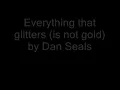 Everything that glitters (is not gold) by Dan Seals