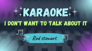 Download Rod Stewart - I Don't Want to Talk About it ( Karaoke Vesion ) MP3