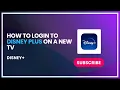 How to Login to Disney Plus on a New TV