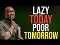 Download Lagu Laziness = Poverty! The Hard Truth No One Tells You\