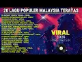 Lagu NONSTOP 20 LAGU POPULER MALAYSIA TERATAS - LANGIT TANPA TIANG