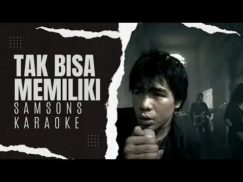 Download MP3 Samsons - Tak bisa Memiliki Karaoke