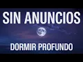 Lagu DUERME COMO NUNCA 😴 | Música para Relajar la Mente (SIN ANUNCIOS) | Música para dormir \u0026 Relax