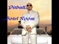 Pitbull-Hotel Room Lyrics
