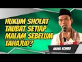 Download Lagu HUKUM SHOLAT TAUBAT SETIAP MALAM SEBELUM TAHAJUD? Ustadz Abdul Somad Terbaru