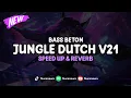 Jungle Dutch V21 ( Speed Up \u0026 Reverb ) 🎧