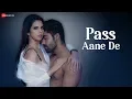 Pass Aane De | Akaash Choudhary, Zara Siddique & Agni Pawar | Altaaf Sayyed | Aslam Khan Mp3 Song Download
