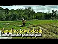 Download Lagu INSTRUMEN GENDING JAWA KLASIK, MUSIK SUASANA PEDESAAN JAWA TENGAH | INDONESIAN TRADITIONAL MUSIC