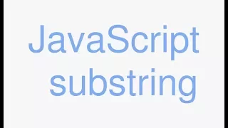 JavaScript substring - JavaScript tutorials for complete beginners