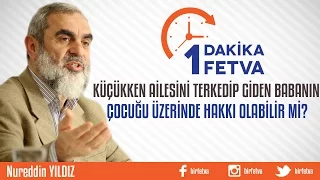 Küçükken Ailesini Terkedip Giden Babanın Çocuğu Üzerinde Hakkı Olabilir mi?
