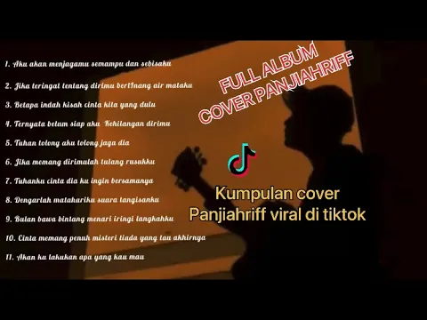 Download MP3 FULL ALBUM COVER PANJIAHRIFF (kumpulan cover panjiahriff Tiktok viral)
