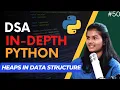 DSA-in-Depth Heaps in data structures using python Shambhavi Gupta