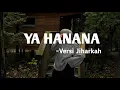 Download Lagu YA HANANA (Versi Jiharkah) - Lirik Arab \u0026 Terjemahan | Viral di Tiktok