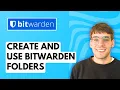 How to Create and Use Bitwarden Folders 2026 Full Guide