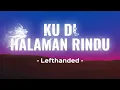 Ku Di Halaman Rindu – LEFTHANDED | Lirik Video Rasmi | Lagu Rock Kapak Malaysia