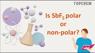 Is SbF5 polar or nonpolar - Antimony pentafluoride Polarity