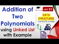 L31 Addition of Two Polynomials using Linked List with Example Data Structures in Lectures Hindi