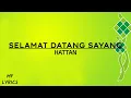 Download Lagu Hattan - Selamat Datang Sayang (Lirik)