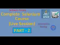 Complete Selenium Automation Part 2 Live Session - Recorded