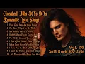 Lagu Greatest Hits Romantic Love Songs 💖 Love Songs 80's 90's - Soft Rock Ballads - Playlist Vol.170