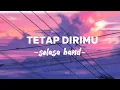 Download Lagu TETAP DIRIMU -selasa band- //lirik