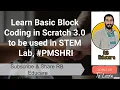 Basic Block Coding in Scratch 3 0 to be used in STEM LAB