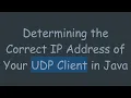 Determining the Correct IP Address of Your UDP Client in Java