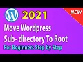 2021 How to move Wordpress from subdirectory to root remove wp from url