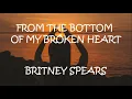 Lagu From The Bottom Of My Broken Heart - Britney Spears (Lyrics)