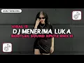 Lagu DJ MENERIMA LUKA BOOTLEG SOUND XPUTZ RMX VIRAL TIKTOK TERBARU 2026