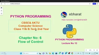 Flow of Control Python CBSE 11th Class AKTU B Tech 2nd Year Lecture No 13