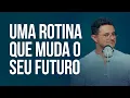 Download Lagu Uma rotina que muda o seu futuro | Deive Leonardo