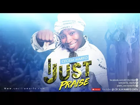Download MP3 I JUST PRAISE BY CECILIA MARFO