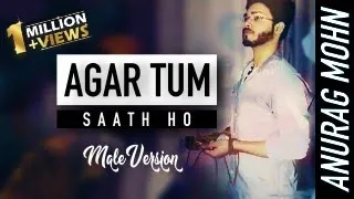 Download 'AGAR TUM SAATH HO' - Male Version | ANURAG MOHN | Tamasha | MP3