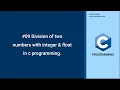 Division of two numbers with integer float in c programming