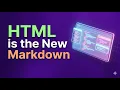 HTML is the New Markdown