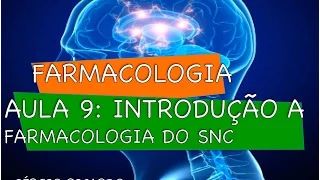 Curso de Farmacologia: Aula 9 - Introdução a farmacologia do SNC - Aspectos anatômicos e funcionais