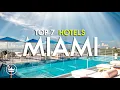 The Top 7 BEST Hotels in Miami USA 2025