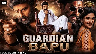 GUARDIAN BAPU - Hindi Dubbed Full Movie | Nandamuri Balakrishna, Sreeleela | South Action Movie