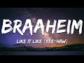 Lagu Braaheim, Danny Ores - Like It Like (Yee-Haw) (Lyrics)
