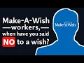 Make-A-Wish Workers what were some WISHES you HAD to say NO to - Reddit Podcast
