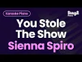 Lagu Sienna Spiro - You Stole The Show (Piano Karaoke)