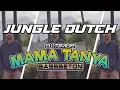 DJ MAMA TANYA VIRAL TERBARU!!! ( BRYAN RIFALDI ) BASSBETON X JUNGLE DUTCH