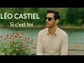 Léo Castiel - Si c'est toi