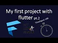 Timelapse coding my first project with Flutter Day 7