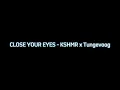 Close Your Eyes (Slowed \u0026 Reverb) Tiktok Version
