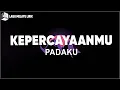 Download Lagu Arief - Kepercayaanmu Padaku (Lirik Lagu)