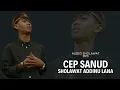 Download Lagu [ADDINULANA] CEP SANUD #cepsanud