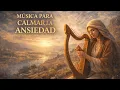 Lagu MÚSICA para CALMAR la ANSIEDAD y la ANGUSTIA | Instrumental Hebreo