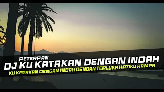 dj ku katakan dengan indah peterpan remix slow bass